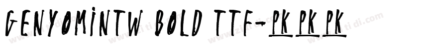 GenYoMinTW Bold TTF字体转换